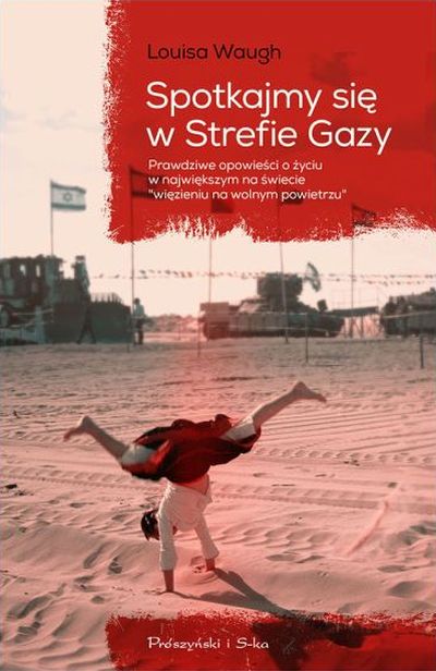 Louisa Waugh – „Spotkajmy się w Strefie Gazy”. Przekład:  Tomasz Wilusz. Prószyński i S-ka, 2015. Stron: 392. ISBN: 978-83-8069-057-8.