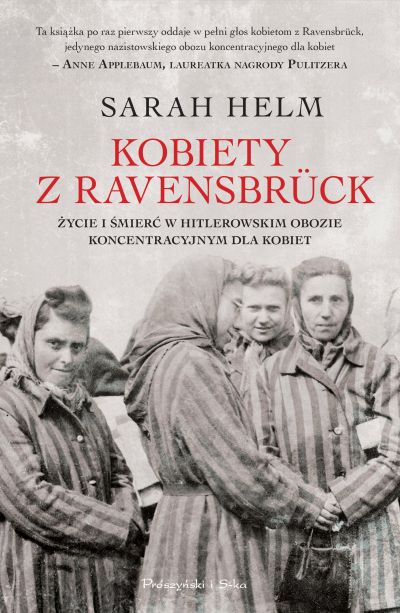 Sarah Helm – Kobiety z Ravensbrück. Przekład: Piotr Chojnacki, Katarzyna Bażyńska-Chojnacka. Prószyński i S-ka, 2017. Stron: 928. ISBN: 978-83-8097-126-4.