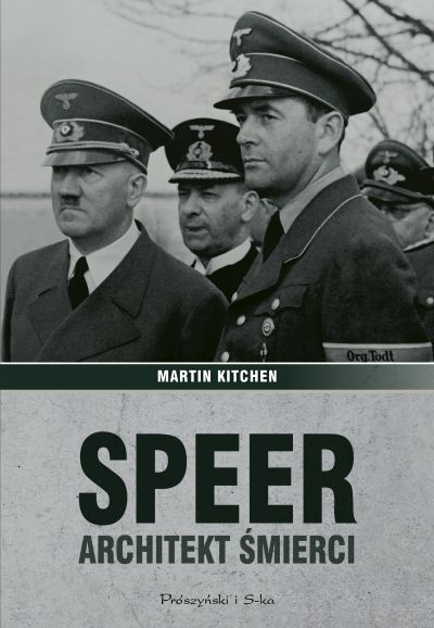 Martin Kitchen – Speer. Architekt śmierci. Przekład: Sebastian Szymański. Prószyński i S-ka, 2017. Stron: 760. ISBN: 978-83-8097-145-5.