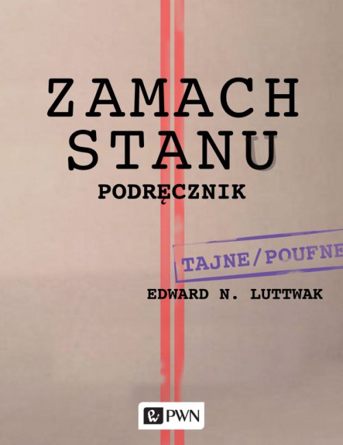 Edward N. Luttwak – „Zamach stanu. Podręcznik”. Przekład: Grzegorz Kulesza. PWN, 2017. Stron: 274.  ISBN: 9788301195243.