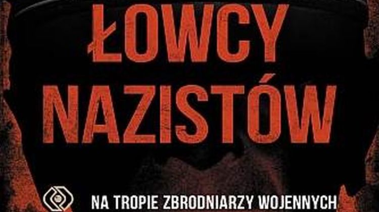 Andrew Nagorski Łowcy nazistów. Na tropie zbrodniarzy wojennych