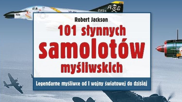 Robert Jackson – 101 słynnych samolotów myśliwskich