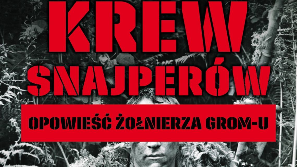 Karol K. Soyka, Krzysztof Kotowski – Krew snajperów. Opowieść żołnierza GROM-u