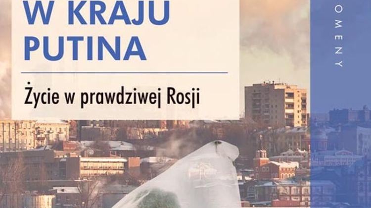 Anne Garrels – W kraju Putina. Życie w prawdziwej Rosji