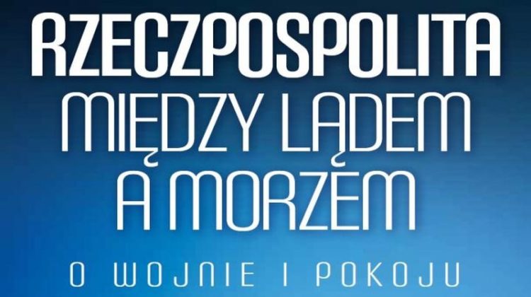 Rzeczpospolita między lądem a morzem