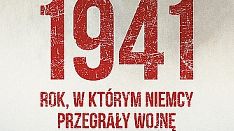 Andrew Nagorski – 1941. Rok, w którym Niemcy przegrały wojnę