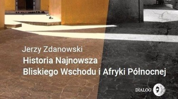 Jerzy Zdanowski – Historia najnowsza Bliskiego Wschodu i Afryki Północnej