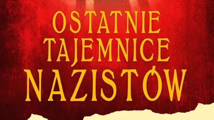 Krzysztof Drozdowski – Ostatnie tajemnice nazistów